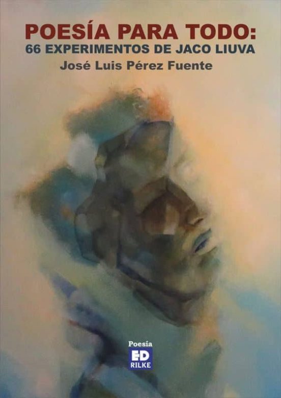 POESÍA PARA TODO: 66 Experimentos de Jaco Liuva