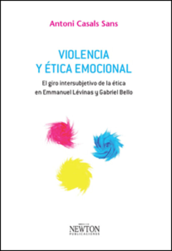 Violencia y Etica Emocional: El Giro Intersubjetivo de la Etica en Emm