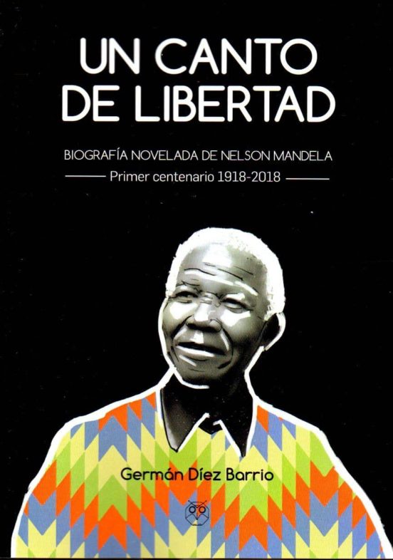 Un Canto De Libertad: Biografia Novelada De Nelson Mandela