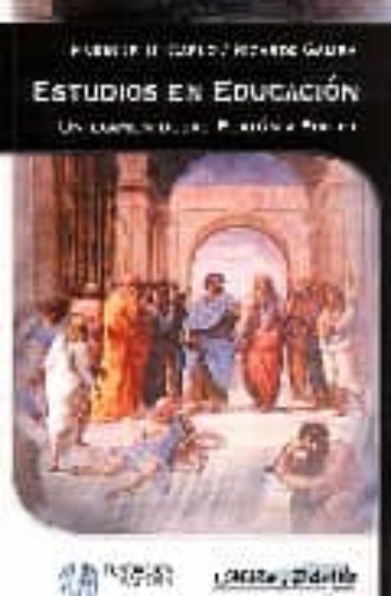 Estudios En Educacion: Un Examen Desde Platon A Piaget