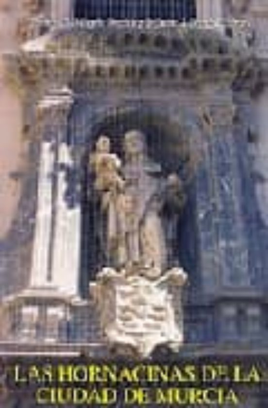 Las Hornacinas De La Ciudad De Murcia