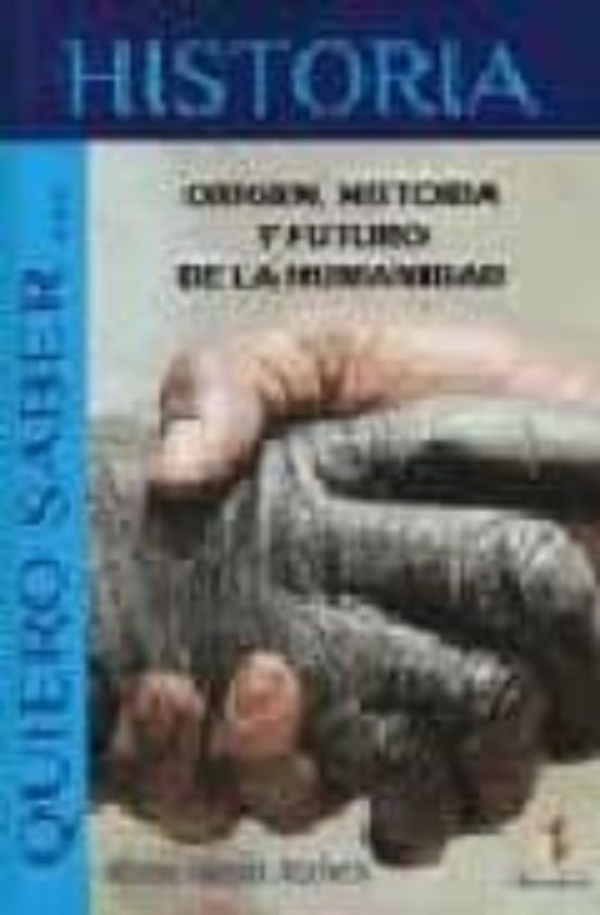 Origen Historia Y Futuro De La Humanidad