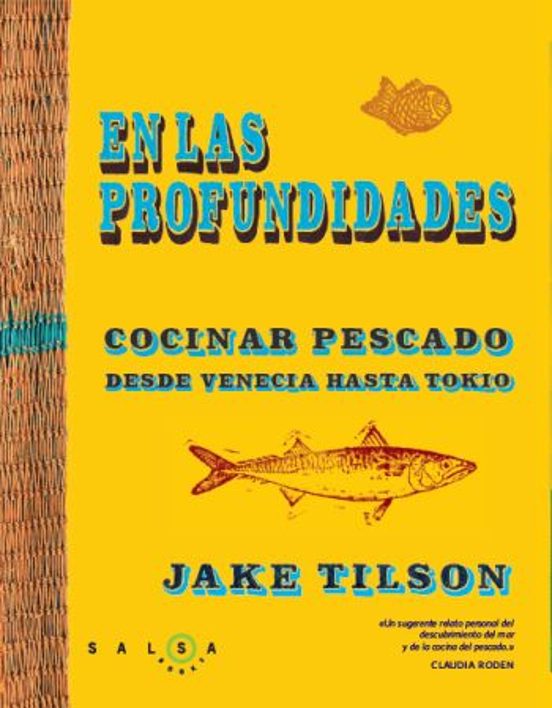 En Las Profundidades: Recetas De Pescado Desde Venecia Hasta Toki