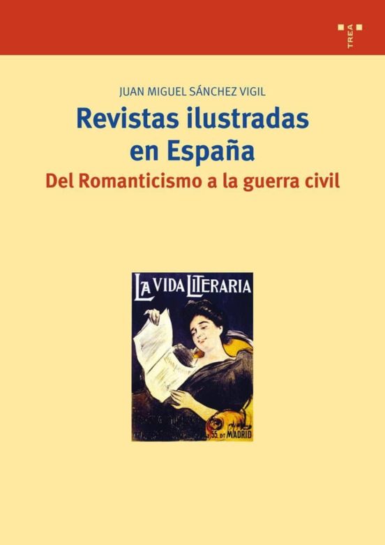 Revistas Ilustradas En España. Del Romanticismo A La Guerra Civil