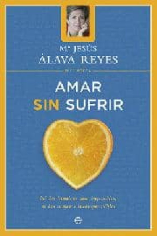 Amar Sin Sufrir: Ni Los Hombres Son Imposibles Ni Las Mujeres In Compr