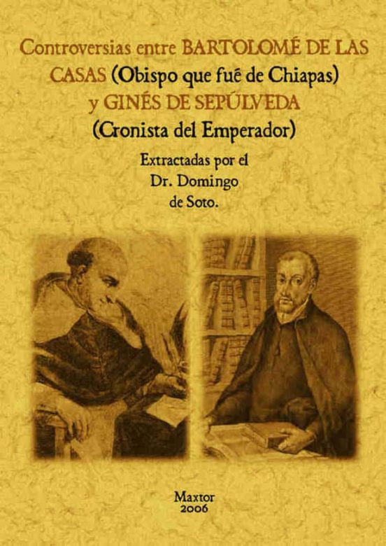 Controversias Entre Bartolome De Las Casas Y Gines De Sepulveda