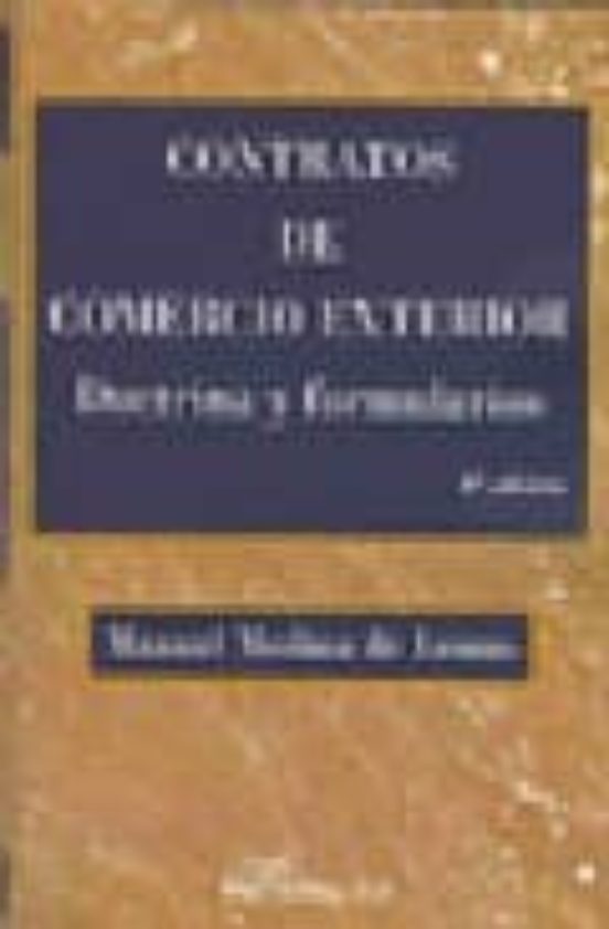 Contratos De Comercio Exterior. Doctrina Y Formularios