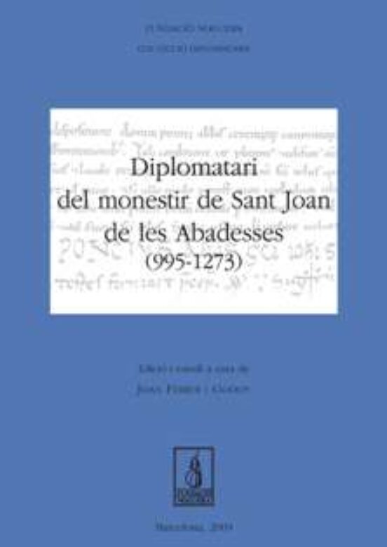 Diplomatari Del Monestir De Sant Joan De Les Abadeses