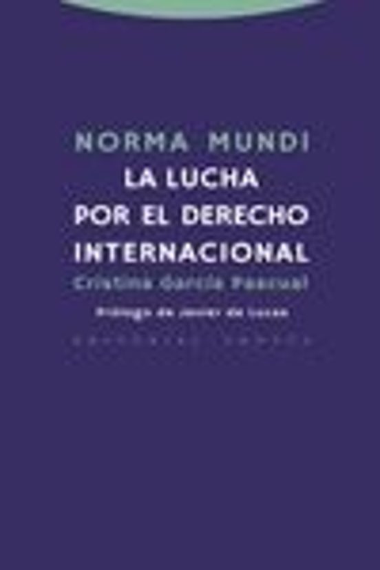 Norma Mundi: La Lucha Por El Derecho Internacional