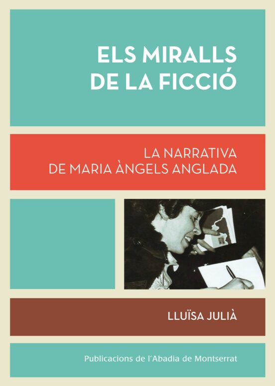 Els Miralls De La Ficcio: Lobra Narrativa De M. Angels Anglada