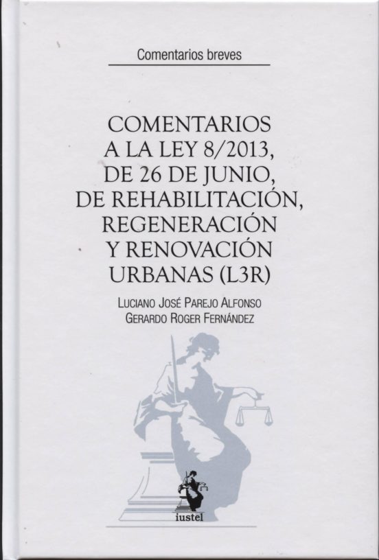 Comentarios A La Ley 8/2013 De 26 De Junio De Rehabilitacion Regenerac