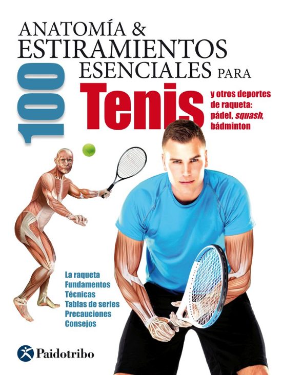 Anatomia & 100 Estiramientos Esenciales para el Tenis y Otros Deportes