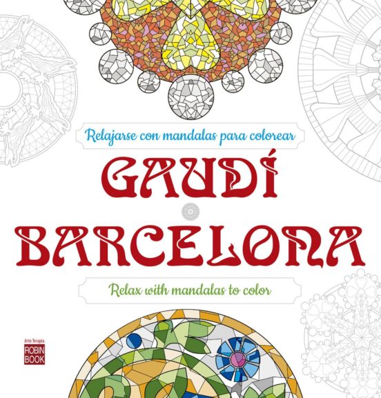 Relajarse Con Mandalas Para Colorear Gaudi Barcelona