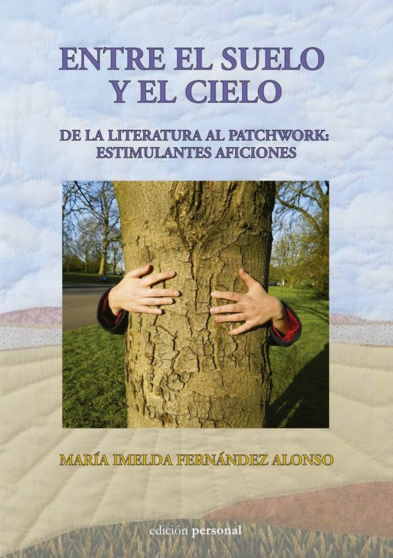 Entre El Suelo Y El Cielo; De La Literatura Al Patchwork: Estimul Ante