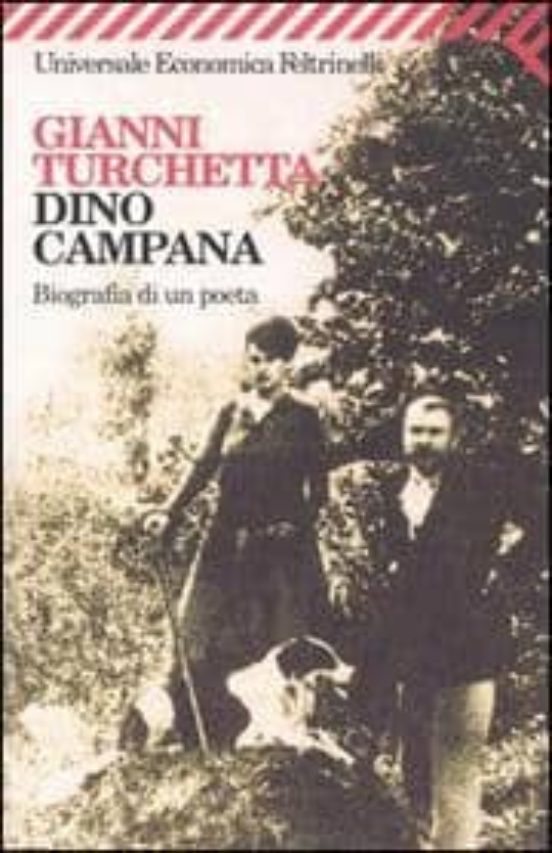 Dino Campana: Biografia Di Un Poeta