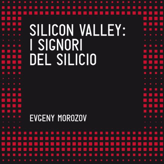 Silicon Valley. I Signori Del Silicio