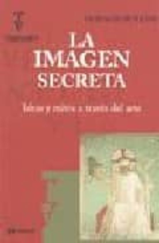 La Imagen Secreta: Ideas Y Mitos A Traves Del Arte