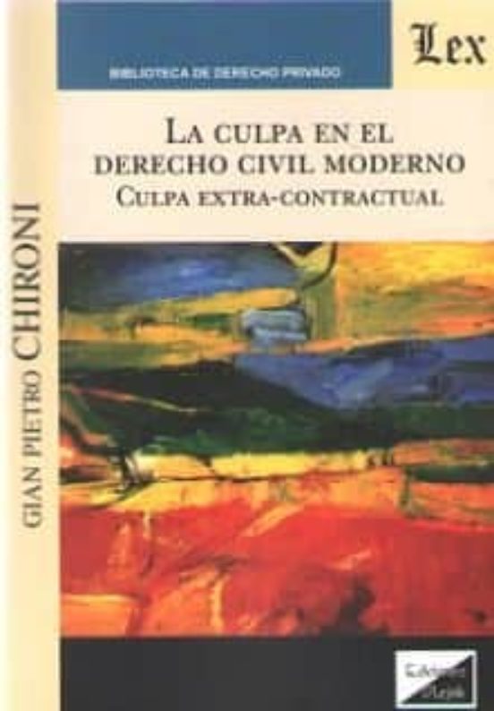 La Culpa En El Derecho Civil Moderno: Culpa Extra-contractual