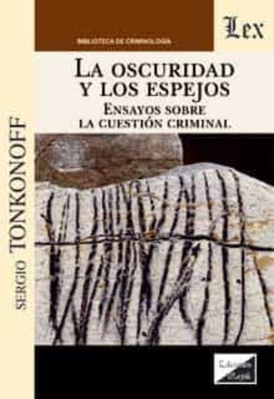 Oscuridad Y Los Espejos. Ensayos Sobre La Cuestion Criminal