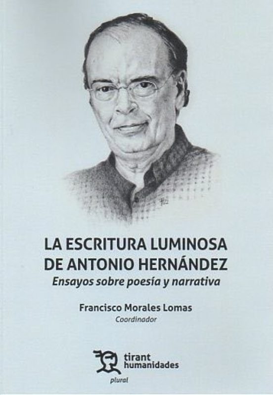 La Escritura Luminosa De Antonio Hernández