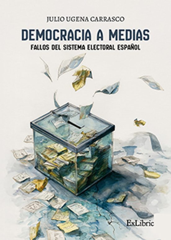 Democracia A Medias: Fallos Del Sistema Electoral Españo L