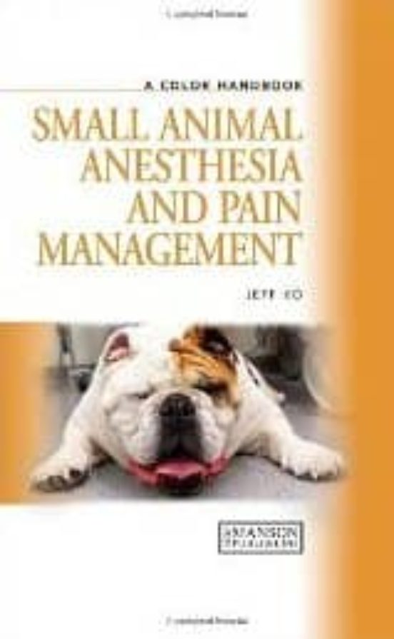 A Color Handbook Small Animal Anesthesia And Pain Management