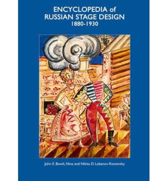 Encyclopedia Of Russian Stage Design: 1880-1930