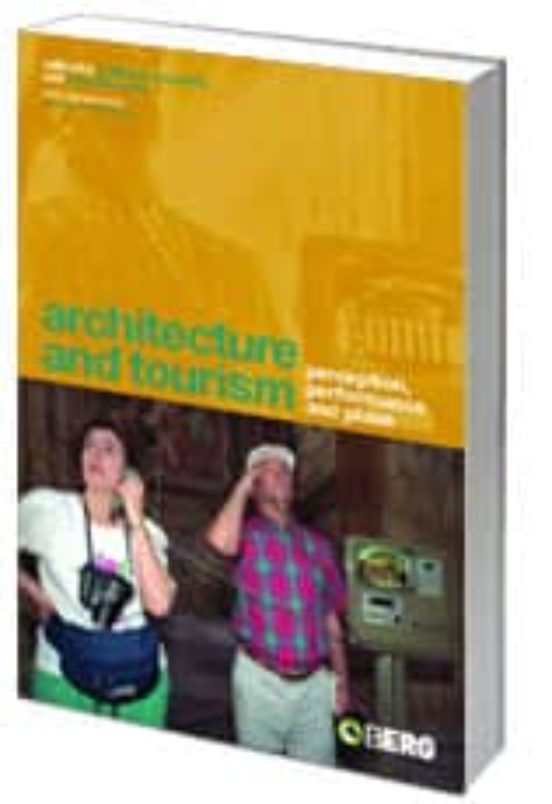 Architecture And Tourism: Perception Performance And Place