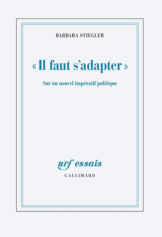 Il Faut S Adapter: Sur Un Nouvel Impératif Politique