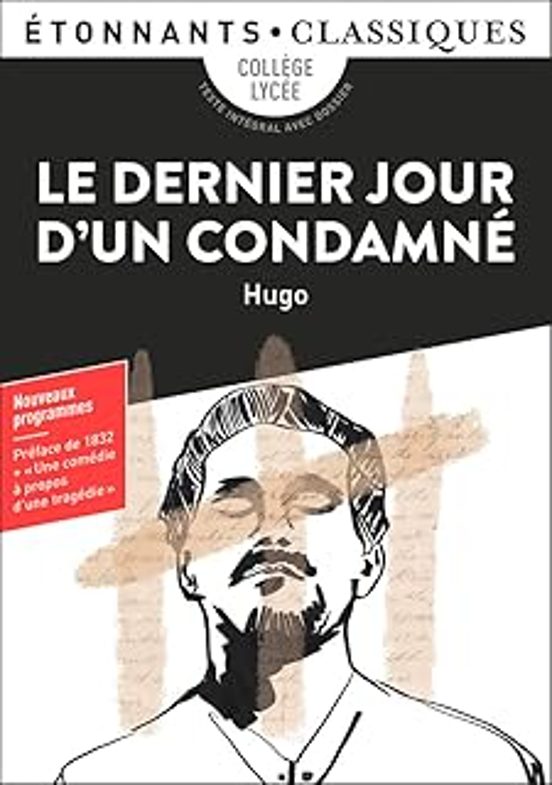 Le Dernier Jour D Un Condamné: Collège Lycée Texte Intégral Avec Dossi