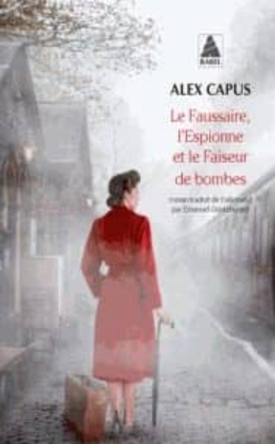 Le Faussaire L Espionne Et Le Faiseur De Bombes