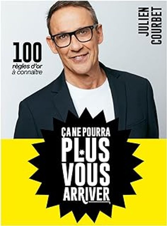 Ca Ne Pourra Plus Vous Arriver : 100 Règles D or À Connaître