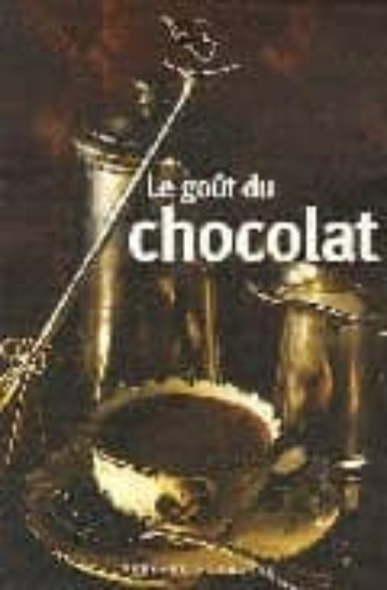 Le Gout Du Chocolat