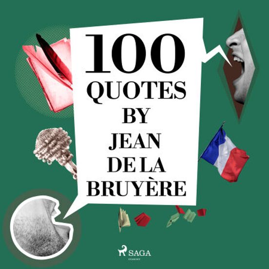 100 Quotes By Jean De La Bruyère