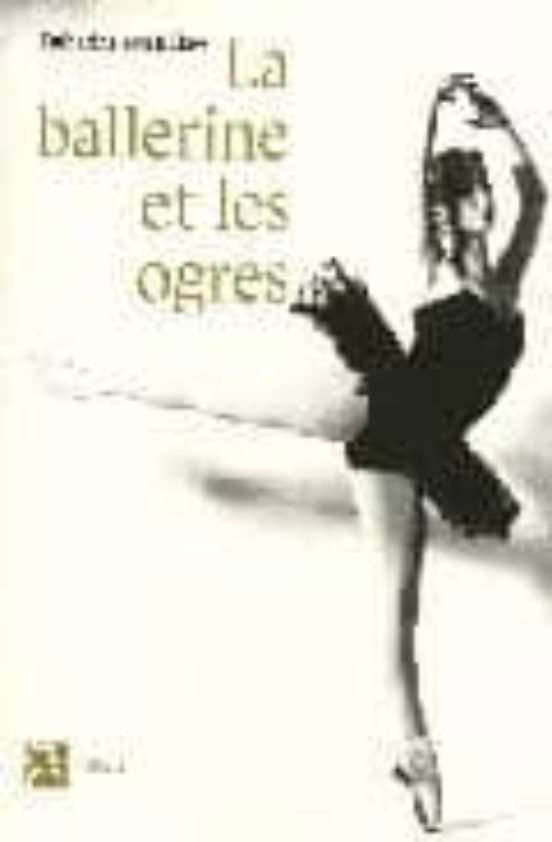 La Ballerine Et Les Ogres