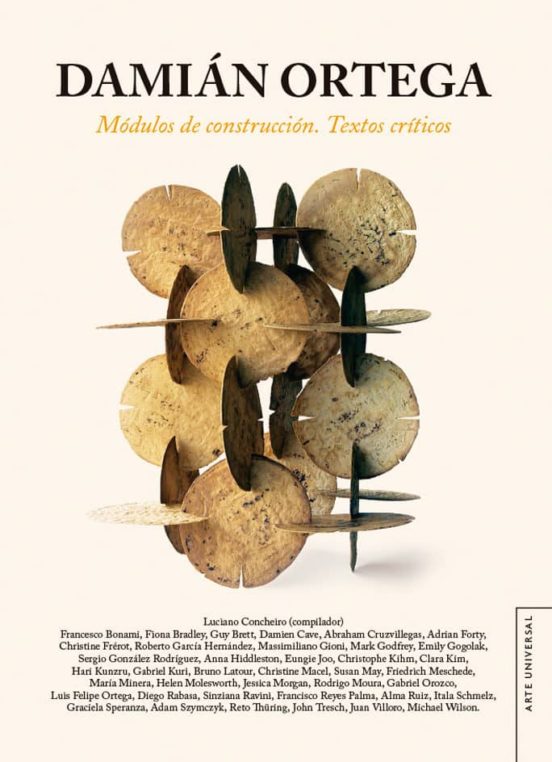 Damián Ortega: Módulos De Construcción. Textos Críticos
