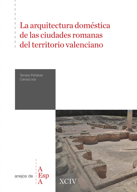 La Arquitectura Doméstica De Las Ciudades Romanas Del Territorio Valenciano