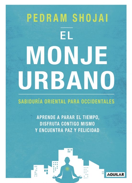 El Monje Urbano: Sabiduria Oriental Para Occidentales Aprende A Parar