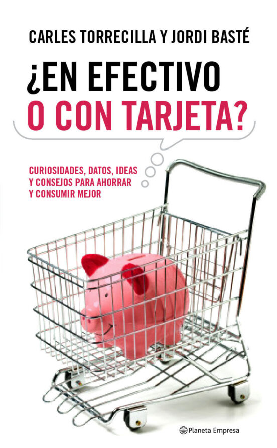 ¿en Efectivo O Con Tarjeta?: Curiosidades Datos Ideas Y Consejo S Para