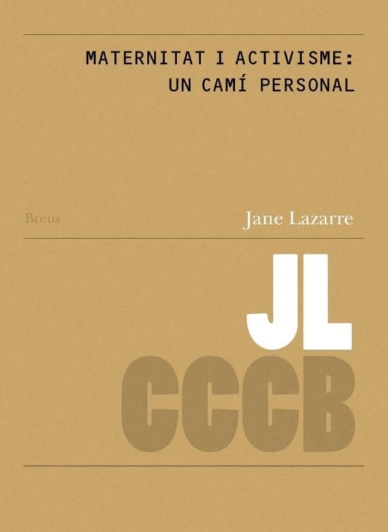 Maternitat I Activisme: Un Camí Personal / Motherhood And Activism: A Personal Journey