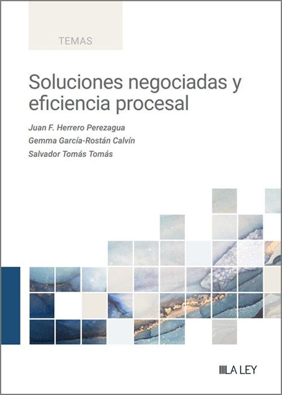 Soluciones Negociadas Y Eficiencia Procesal