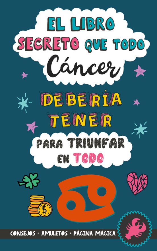 El Libro Secreto Que Todo Cáncer Debería Tener Para Triunfar En Todo