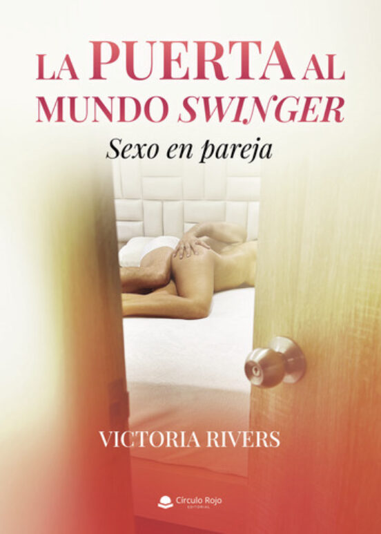 La Puerta Al Mundo Swinger Sexo En Pareja