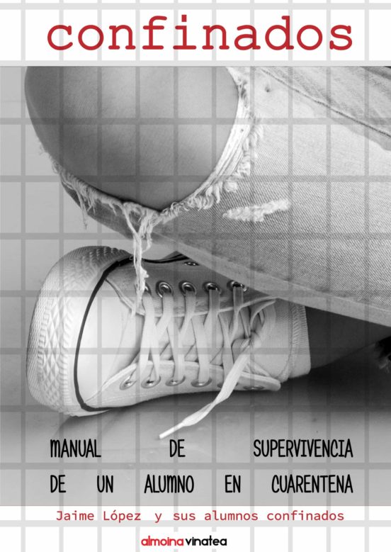 Confinados: Manual De Supervivencia De Un Alumno En Cuarentena