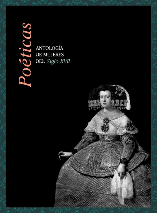 Poeticas. Antologia de Mujeres del Siglo XVII