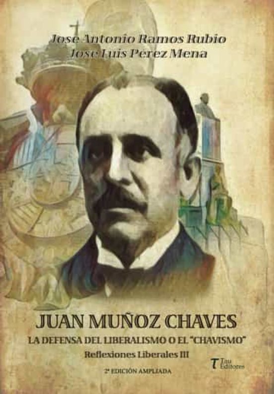 Juan Muñoz Chaves La Defensa Del Liberalismo O El Chavismo