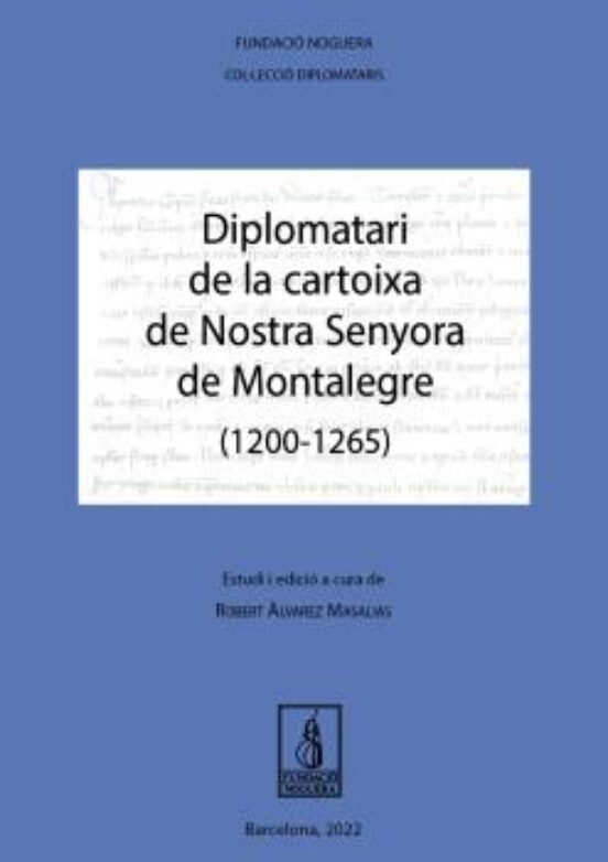 Diplomatari De La Cartoixa De Nostra Senyora De Montalegre