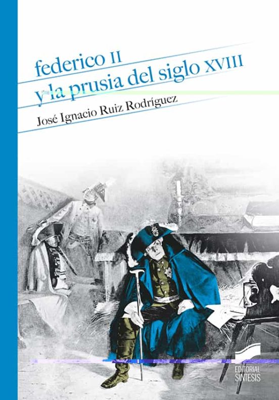 Federico II y la Prusia del siglo XVIII