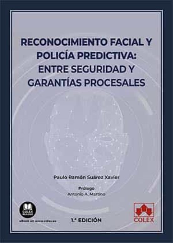 Reconocimiento Facial Y Policía Predictiva: Entre Seguridad Y Garantías Procesales