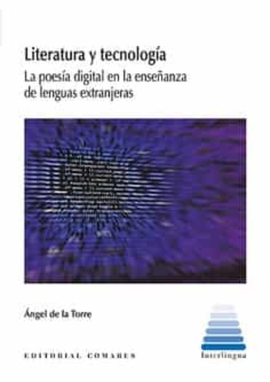 Literatura Y Tecnología. La Poesía Digital En La Enseñanza De Lenguas